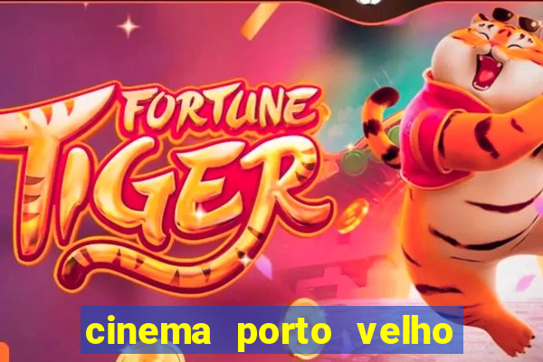 cinema porto velho ig shopping